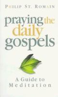 Praying the Daily Gospels: A Guide to Meditation 089243841X Book Cover