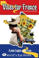 Visas for France (US Version 2025): A Plain English Guide to Getting the Correct Visa for France (US version - 2025) (Moving to France) B0FBHGZM2F Book Cover