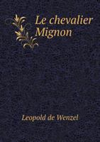 Le Chevalier Mignon 5518920660 Book Cover