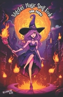 Witches' Magic Spell Book for Teens: Beginner's Guide to Witchcraft and Wizardry Explore Enchanting Magical Adventures with Easy Spellcasting and Poti B0CRHK3DSP Book Cover