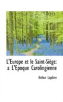 L'Europe et le Saint-Siège: A L'Époque Carolingienne 1018281983 Book Cover