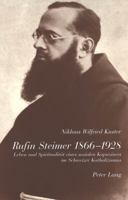 Rufin Steimer 1866-1928: Leben Und Spiritualitaet Eines Sozialen Kapuziners Im Schweizer Katholizismus 3906759415 Book Cover