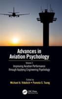 Improving Aviation Performance through Applying Engineering Psychology: Advances in Aviation Psychology, Volume 3 1138588636 Book Cover