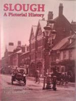 Slough: A Pictorial History (Pictorial History Series) 0850337771 Book Cover