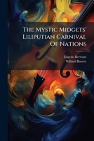 The Mystic Midgets' Liliputian Carnival Of Nations 102479945X Book Cover
