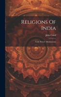 Religions Of India: Vedic Period - Brahmanism 1021843040 Book Cover