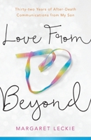 Love from Beyond: Thirty-two Years of After-Death Communications from My Son B0BTGKDKKW Book Cover