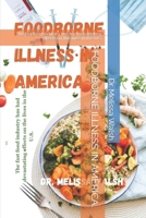 FOODBORNE ILLNESS IN AMERICA.: The fast food industry has had devastating effects on the lives in the U.S. B0CPC6FJLC Book Cover