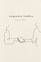 Enquanto Lembro: Poemas da Márcia (Portuguese Edition) B0GZB7P5DG Book Cover