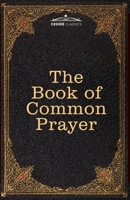 The Book of Common Prayer: and Administration of the Sacraments and other Rites and Ceremonies of the Church, after the use of the Church of England 1646794273 Book Cover