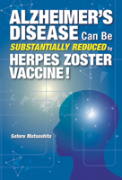 Alzheimer's Disease Can Be Substantially Reduced by Herpes Zoster Vaccine! 1642734780 Book Cover