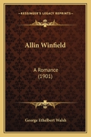 Allin Winfield: A Romance 1164563270 Book Cover