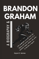 Brandon Graham: A Biography & Life applicable Lessons from the legacy and success secrets of a talented college athlete who grew to become a legend B0DQSLJS3D Book Cover