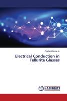 Electrical Conduction in Tellurite Glasses 6139912644 Book Cover