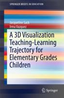 A 3D Visualization Teaching-Learning Trajectory for Elementary Grades Children 3319297988 Book Cover
