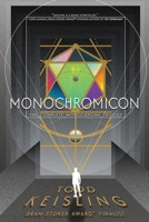 Monochromicon : The Complete Monochrome Trilogy 1946304107 Book Cover