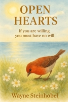 Open Hearts: If you are willing you must have no will 9994908944 Book Cover