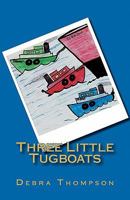 Three Little Tugboats 1452893322 Book Cover