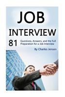 Job Interview: 81 Questions, Answers, and the Full Preparation for a Job Interview 1546743375 Book Cover