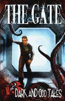 The Gate: 13 Dark and Odd Tales 1456561510 Book Cover