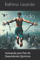 Desatando Nós: Autoajuda para Pais de Dependentes Químicos (Portuguese Edition) B0DT7L32GV Book Cover