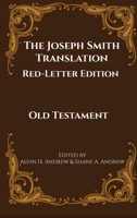The Joseph Smith Translation, Red-Letter Edition, Old Testament B0F1WWKGSJ Book Cover