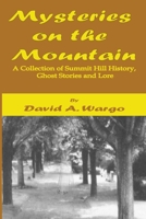 Mysteries on the Mountain: A Collection of Summit Hill History, Ghost Stories and Lore B08K4NVB6Y Book Cover