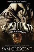 My Kind of Dirty 1773397095 Book Cover