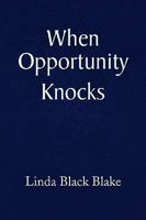 When Opportunity Knocks 1436390656 Book Cover