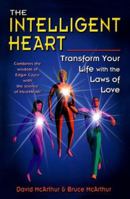 The Intelligent Heart: Transform Your Life With the Laws of Love 0876043899 Book Cover