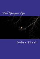 The Opaque Eye 1469997789 Book Cover
