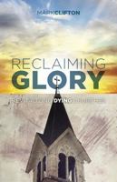 Reclaiming Glory: Creating a Gospel Legacy throughout North America 1433643227 Book Cover