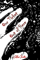 Our Ticket Out of Here B0HKBL47F9 Book Cover