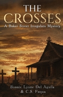 The Crosses: A Baker Street Irregulars Mystery 1804248789 Book Cover
