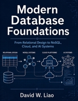 Modern Database Foundations: From Relational Design to NoSQL, Cloud, and AI Systems (Web Development in the Era of Generative AI) B0GZWLPZMP Book Cover