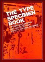 The Type Specimen Book: 544 Different Typefaces with Over 3000 Sizes Shown in Complete Alphabets 0471289531 Book Cover