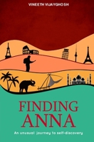 Finding Anna: An Unusual Journey To Self-Discovery 3982189101 Book Cover