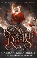 Six Scorched Roses 1957779039 Book Cover
