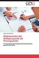 Elaboracion del Anteproyecto de Presupuesto 3659020605 Book Cover