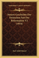 Neuere Geschichte Der Deutschen Seit Der Reformation V2 (1854) 1160203326 Book Cover