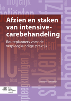 Afzien En Staken Van Intensive-Carebehandeling: Routeplanners Voor de Verpleegkundige Praktijk 9031388173 Book Cover