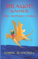 Dragon Games: The Orphan Thora 1687280797 Book Cover