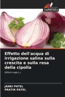 Effetto dell'acqua di irrigazione salina sulla crescita e sulla resa della cipolla (Italian Edition) 6207593693 Book Cover