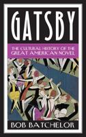 Gatsby: The Cultural History of the Great American Novel 1442249072 Book Cover
