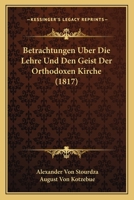 Betrachtungen Uber Die Lehre Und Den Geist Der Orthodoxen Kirche (1817) 1161025987 Book Cover