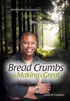 Bread Crumbs to Making It Great Volume 2 1522831819 Book Cover