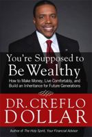 You're Supposed to Be Wealthy 1455577359 Book Cover