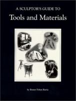 A Sculptor's Guide to Tools and Materials 096318671X Book Cover