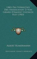 Uber Das Verhaltnis Der Handschrift D Von Girard D'Amiens' Chevalde Fust (1903) 1160036837 Book Cover