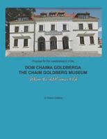 PROPOSAL FOR THE ESTABLISHMENT OF THE 'DOM CHAIMA GOLDBERGA': A proposal to establish a new museum dedicated to the art of Chaim Goldberg in Kazimierz Dolny, Polnd 172407380X Book Cover